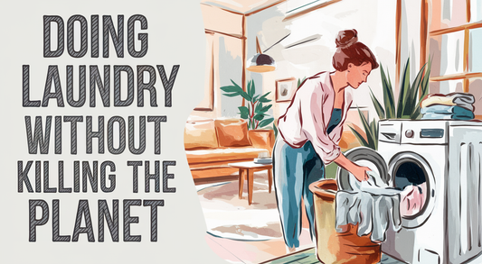Doing Laundry Without Killing the Planet