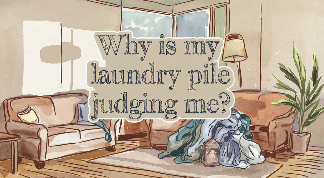 Why Is My Laundry Pile Judging Me?